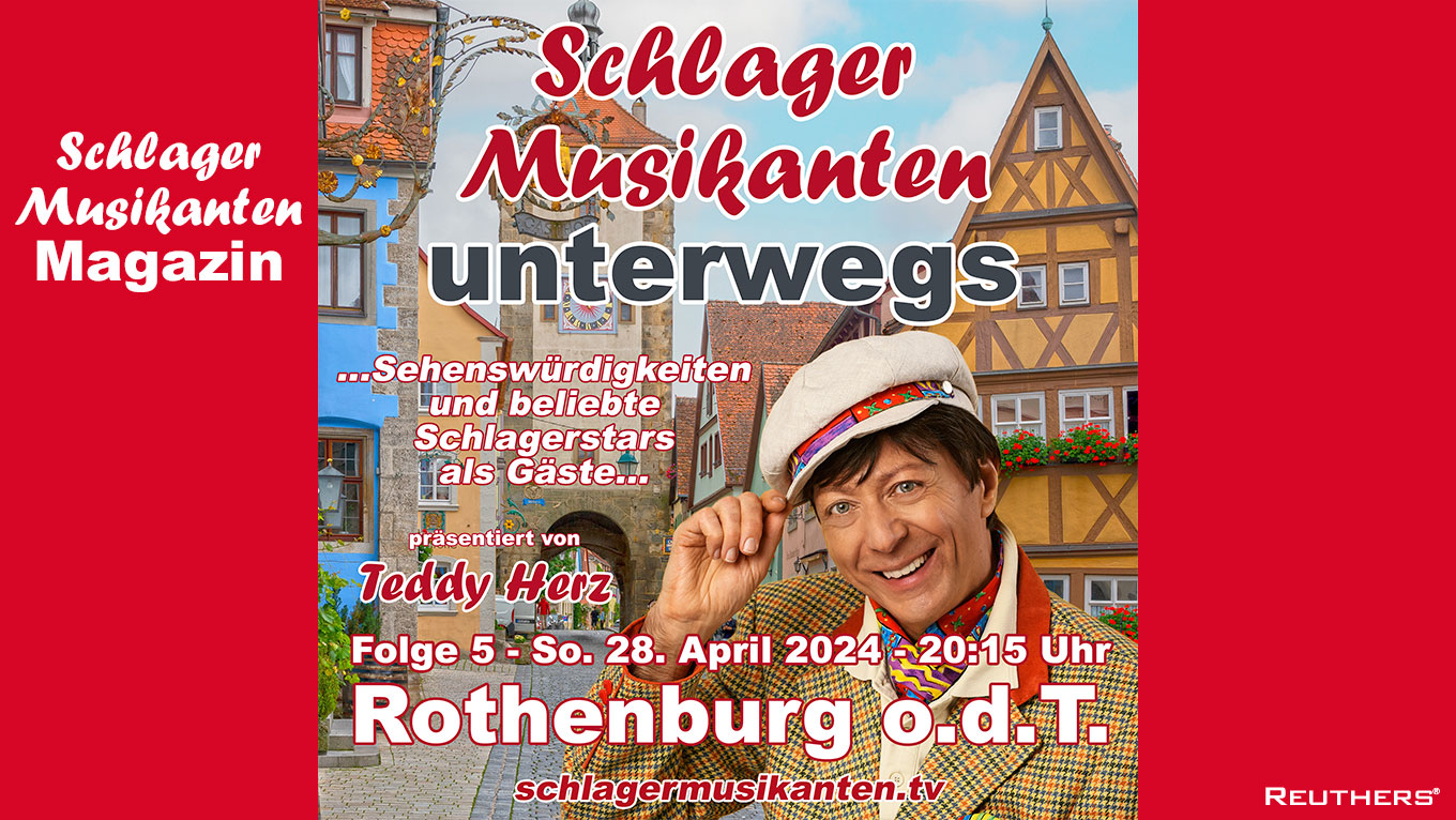 Teddy Herz präsentiert am Sonntag 28. April 2024 die 5. Folge der TV-Sendung "Schlager Musikanten unterwegs" aus Rothenburg ob der Tauber