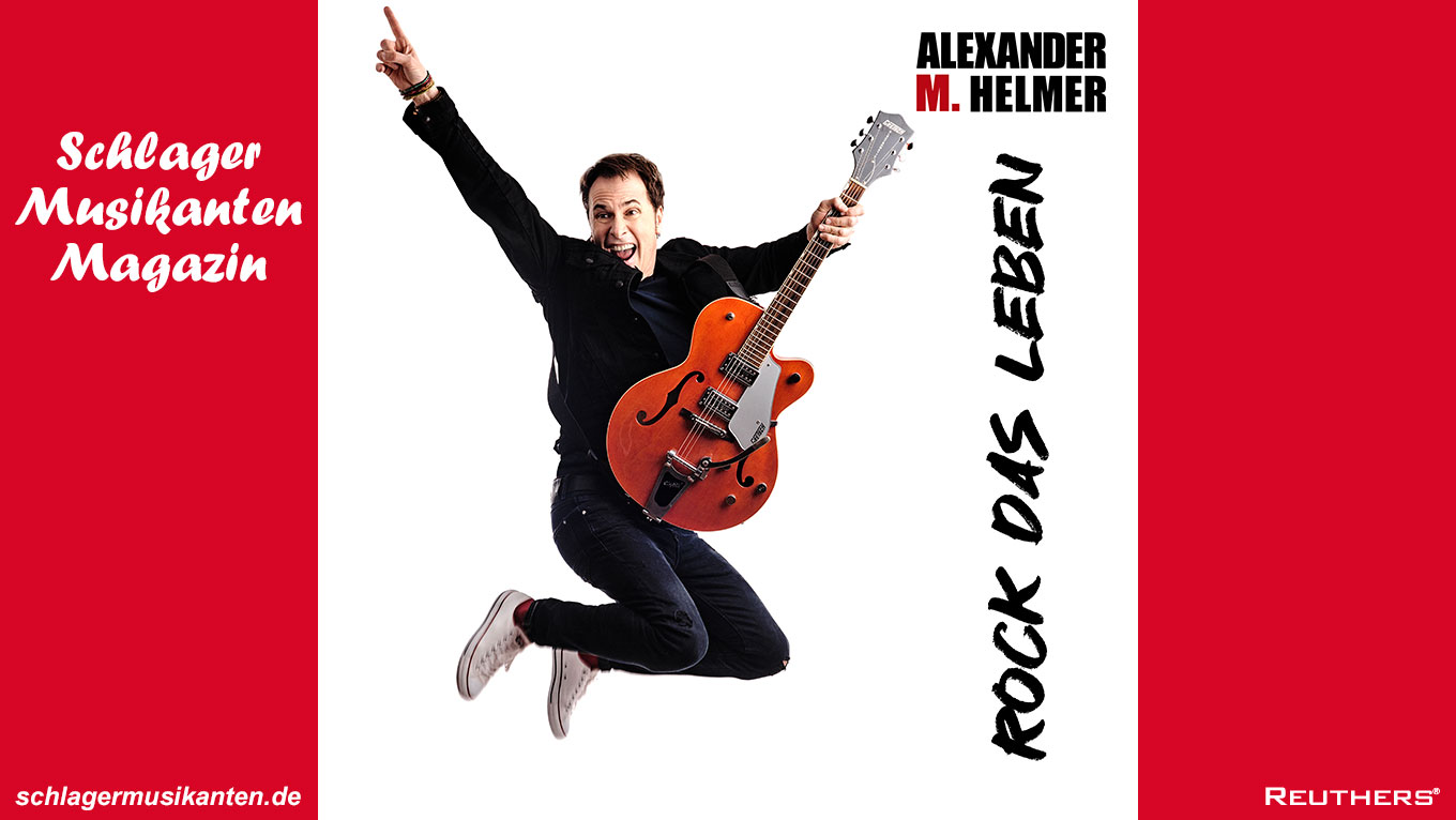 Alexander M. Helmer - "Rock das Leben"