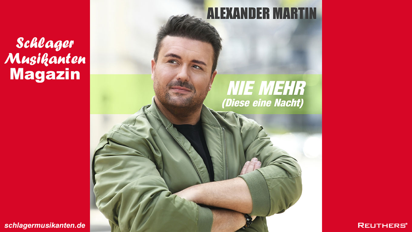 Alexander Martin - "Nie mehr (Diese eine Nacht)"