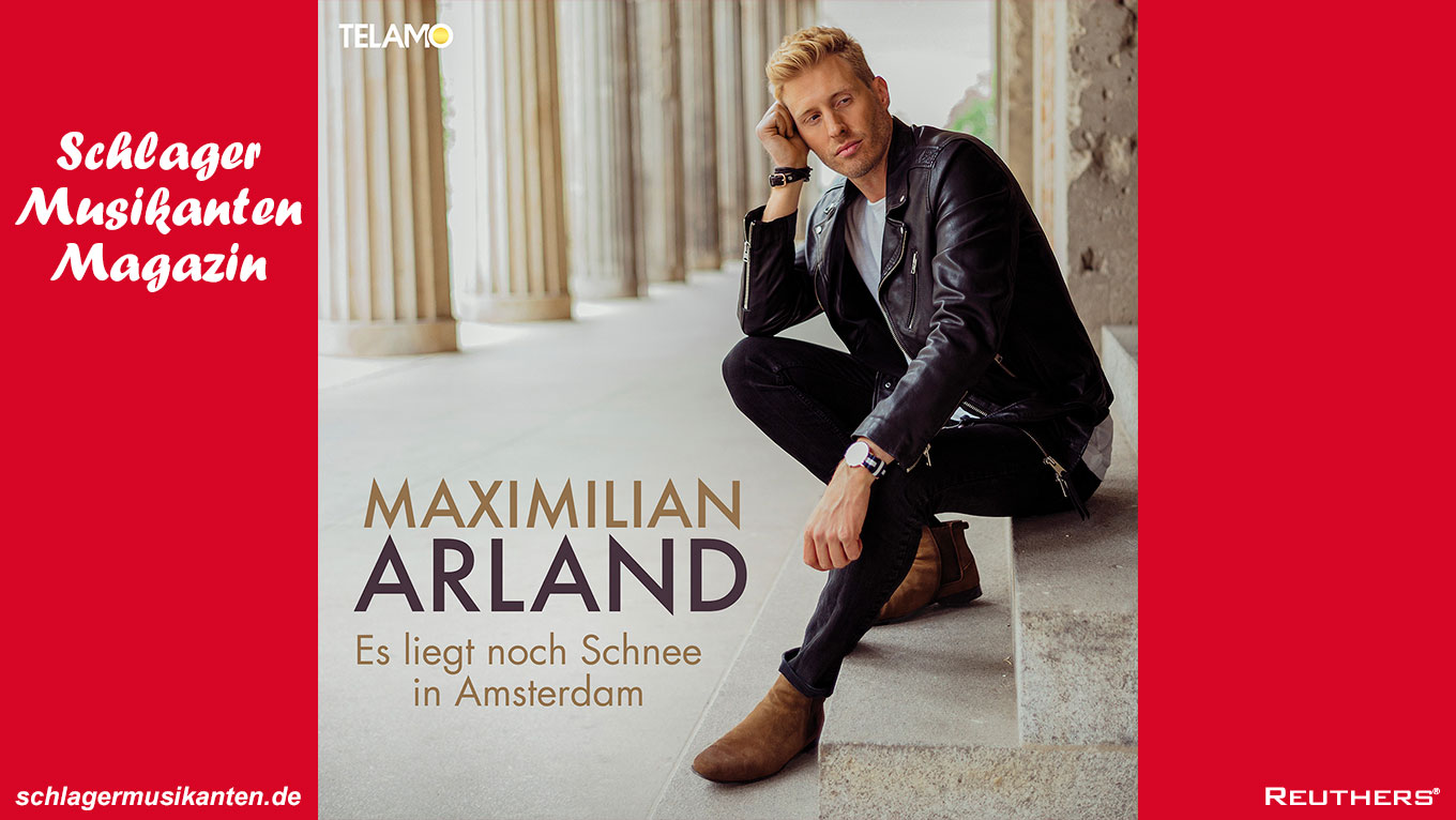 Allround-Entertainer Maximilian Arland startet in den Frühling: Die neue Single "Es liegt noch Schnee in Amsterdam"