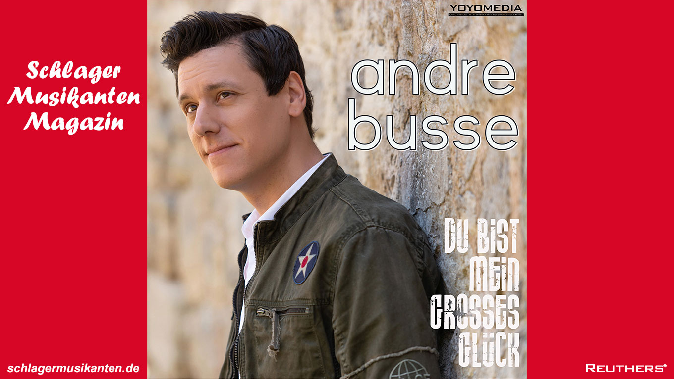 Andre Busse legt mit der neuen Single "Du bist mein großes Glück" nach