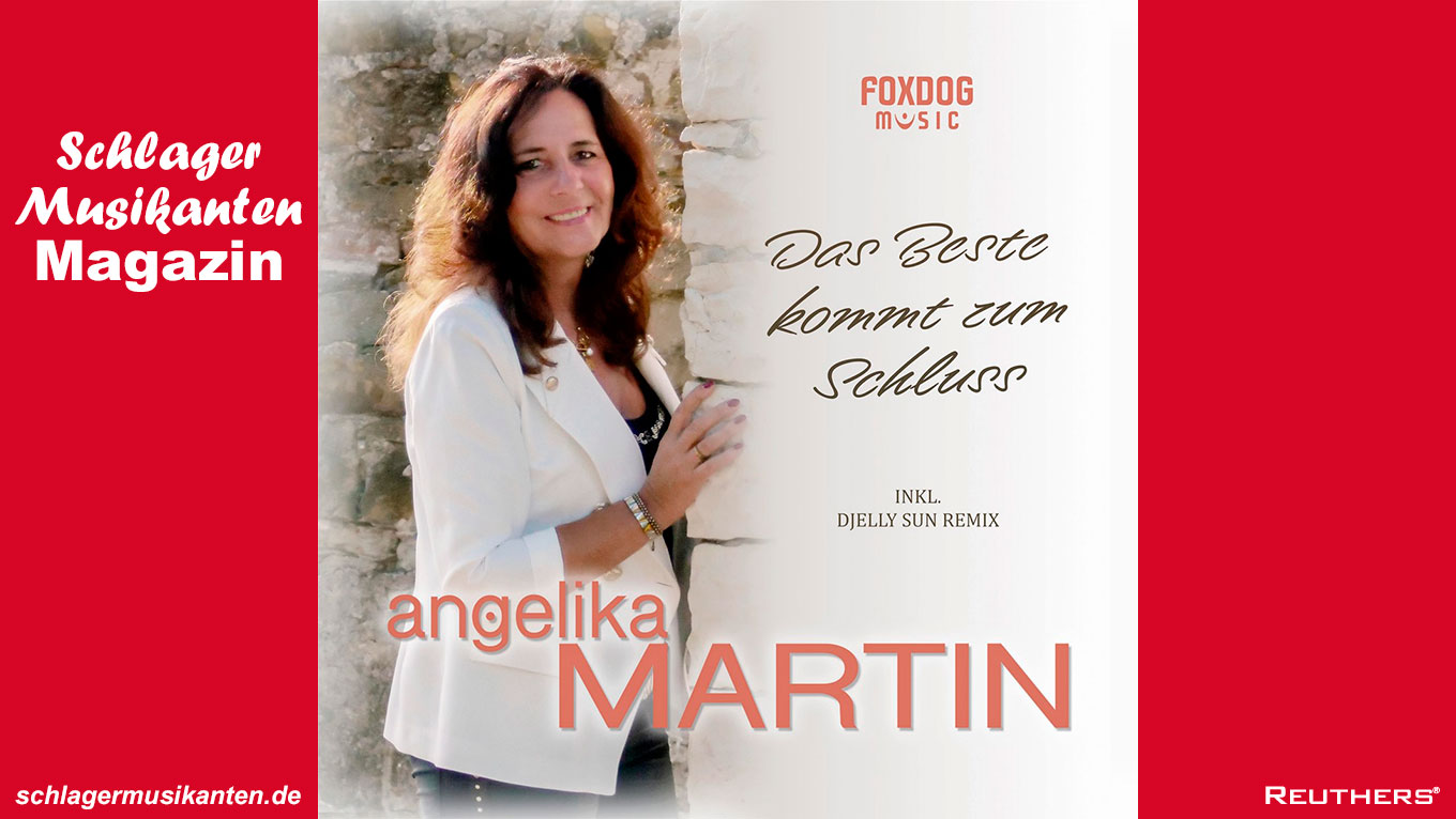 Angelika Martin - "Das Beste kommt zum Schluss"