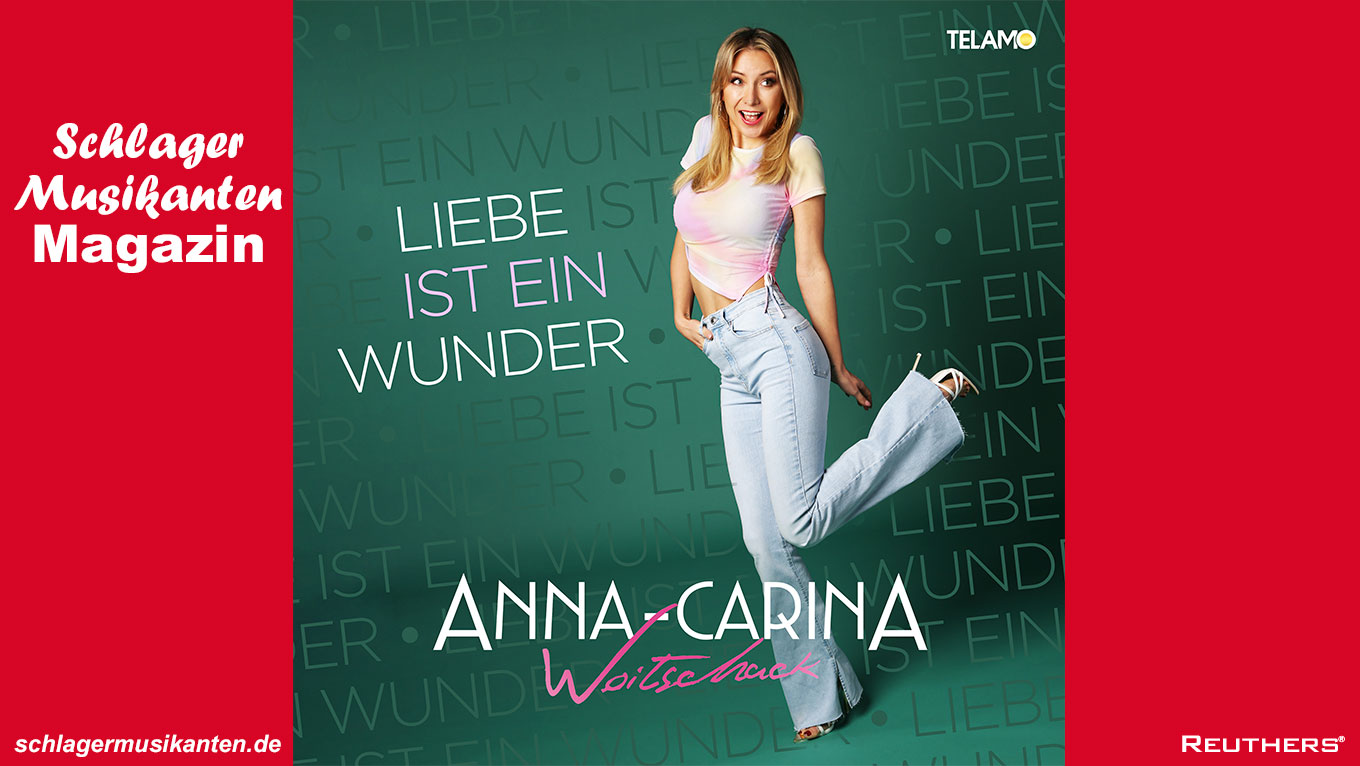 Anna-Carina Woitschack - "Liebe ist ein Wunder"