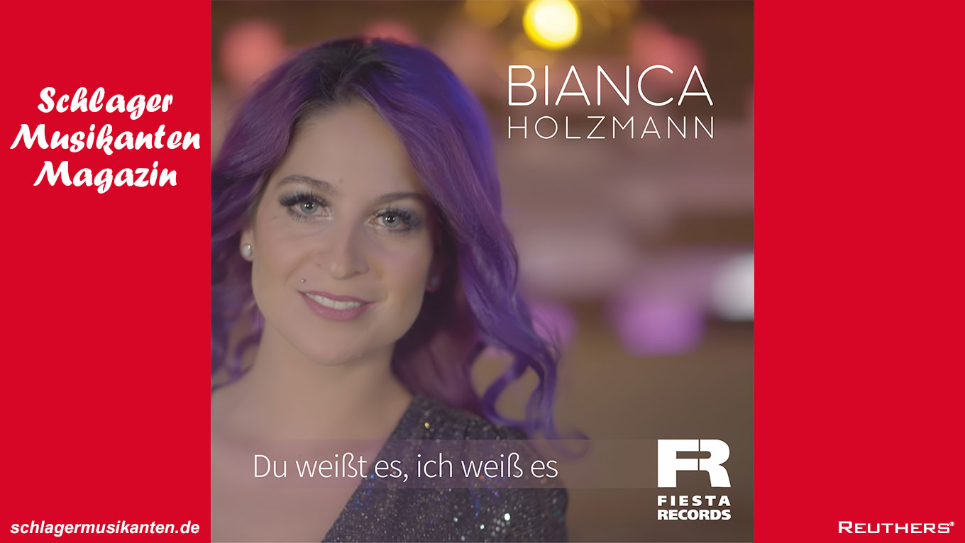 Bianca Holzmann - Du weißt es, ich weiß es