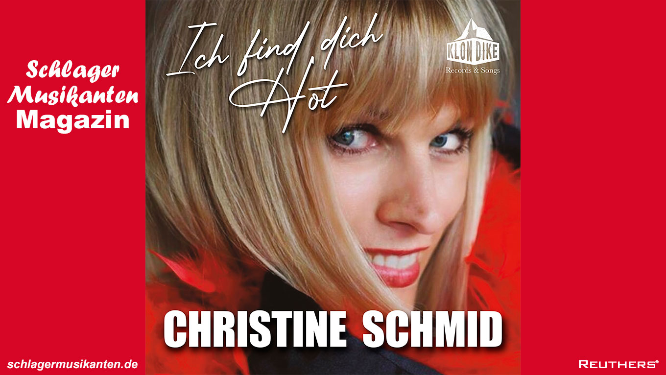 Christine Schmid - "Ich find Dich Hot"