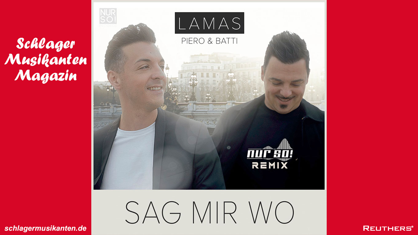 Das Deutsch-Italo Popschlager Duo Lamas präsentiert "Sag mir wo" im frischen, topaktuellen Sound