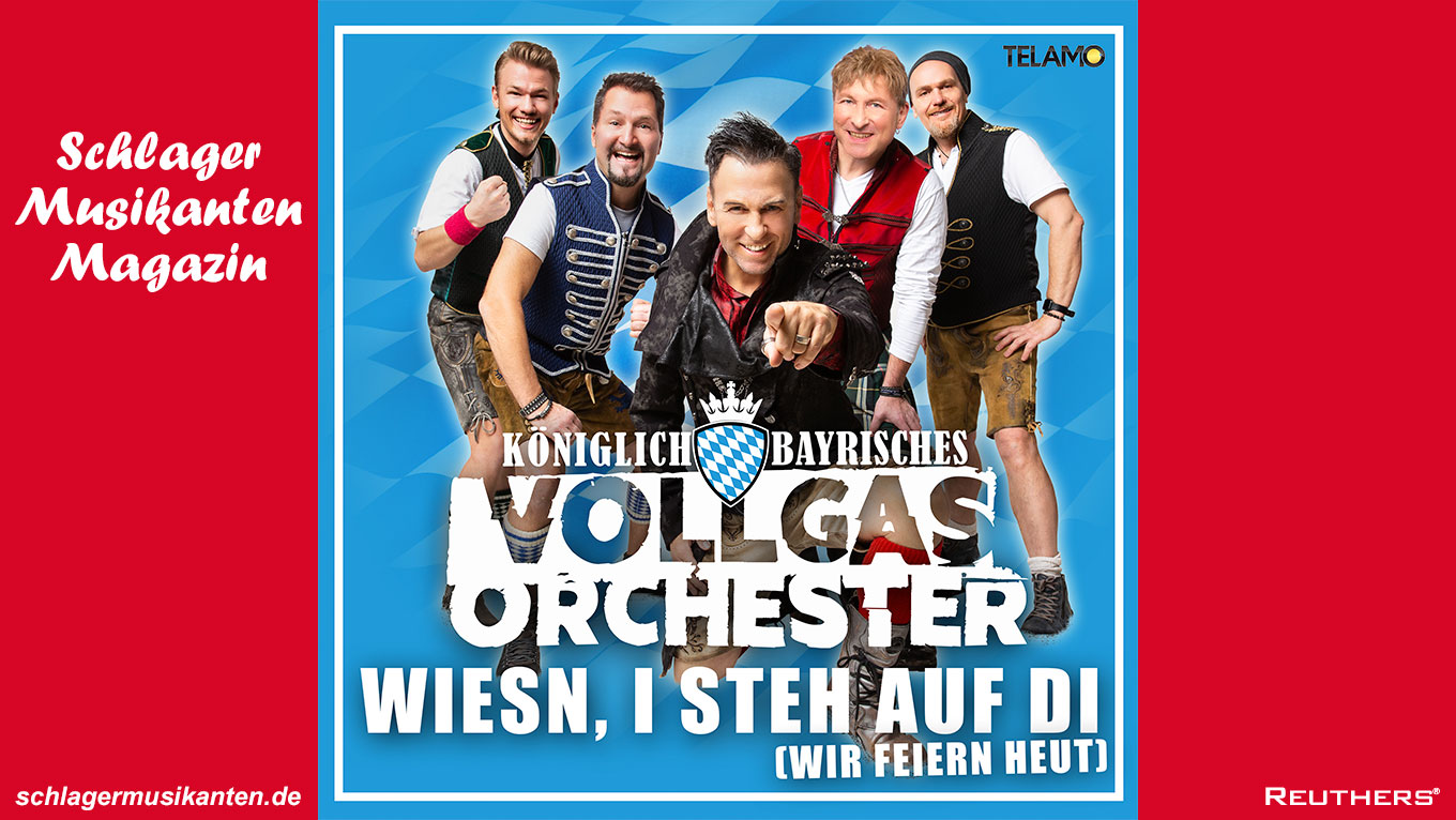 Das Königlich Bayrische Vollgas Orchester präsentiert den Oktoberfest-Hit "Wiesn, i steh auf di"