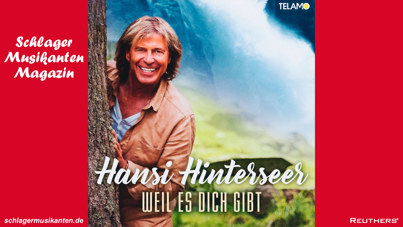 Das neue Album von Hansi Hinterseer: "Weil es Dich gibt"