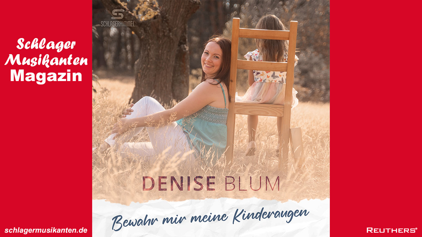 Denise Blum - "Bewahr mir meine Kinderaugen"