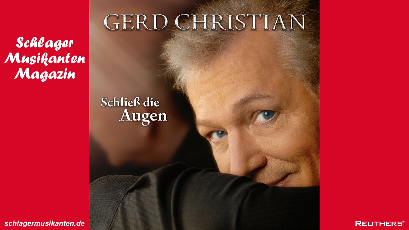 Der Meister der Balladen Gerd Christian singt auf seiner neuen Single "Schließ die Augen"