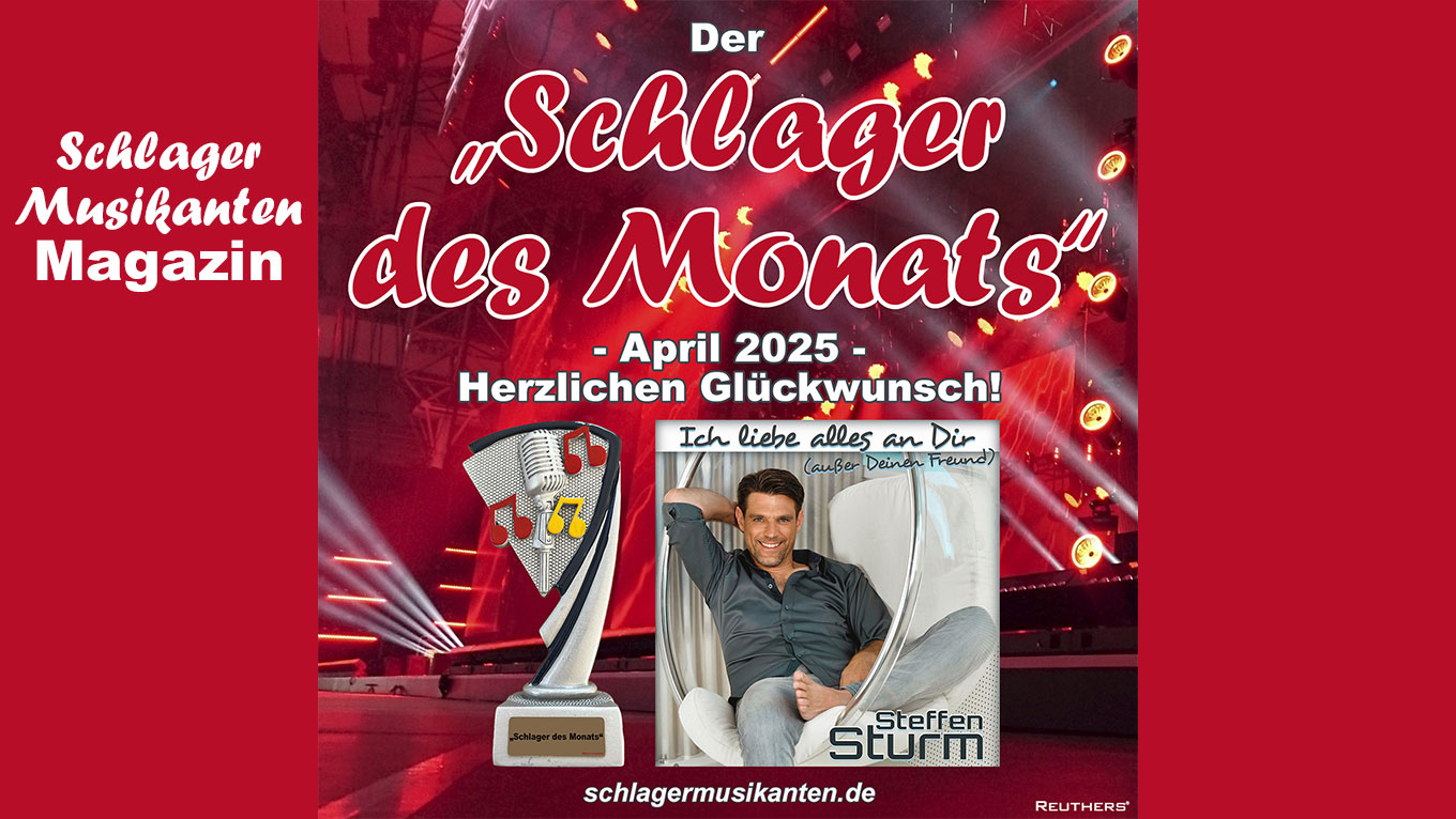 Der "Schlager des Monats" April 2025 ist "Ich liebe alles an Dir (außer Deinen Freund)" - Herzlichen Glückwunsch an Steffen Sturm