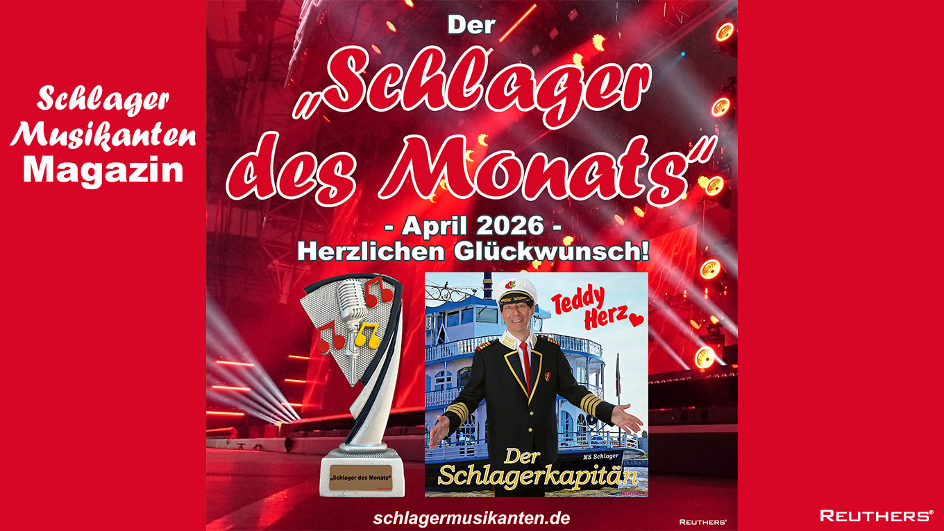 Der "Schlager des Monats" April 2026 ist "Der Schlagerkapitän" - Herzlichen Glückwunsch an Teddy Herz
