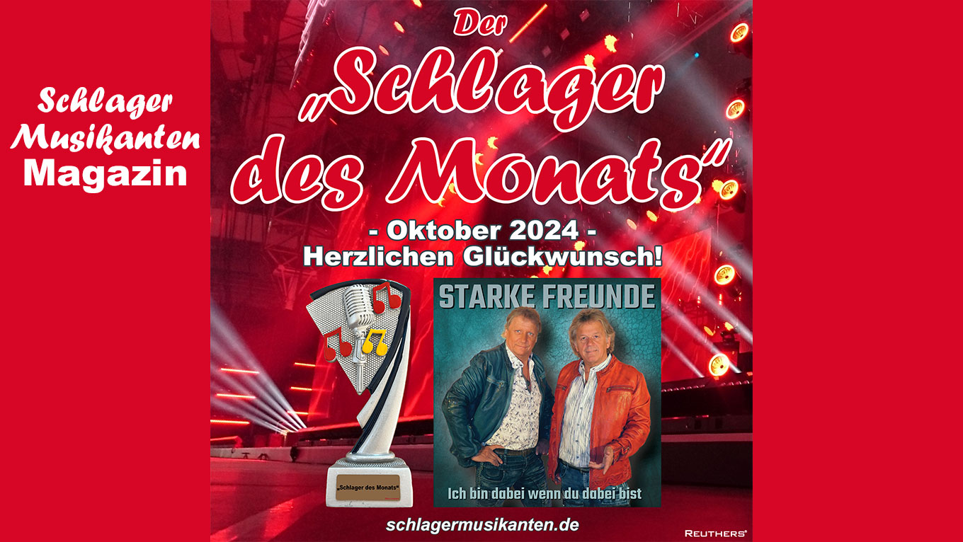 Der "Schlager des Monats" Oktober 2024 ist "Ich bin dabei wenn Du dabei bist" - Herzlichen Glückwunsch an Starke Freunde