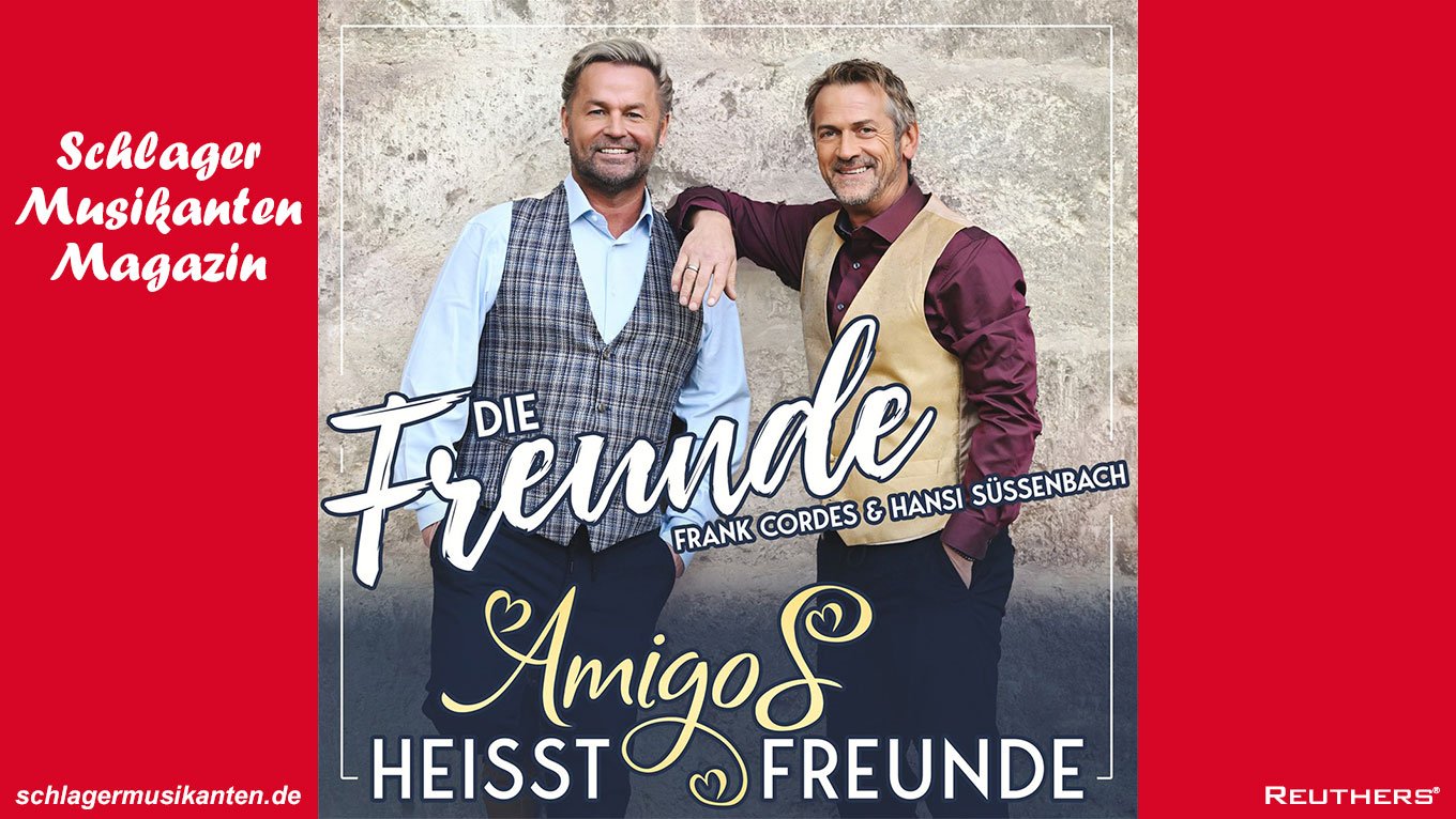 Die Freunde - Frank Cordes & Hansi Süssenbach - "Amigos heisst Freunde"