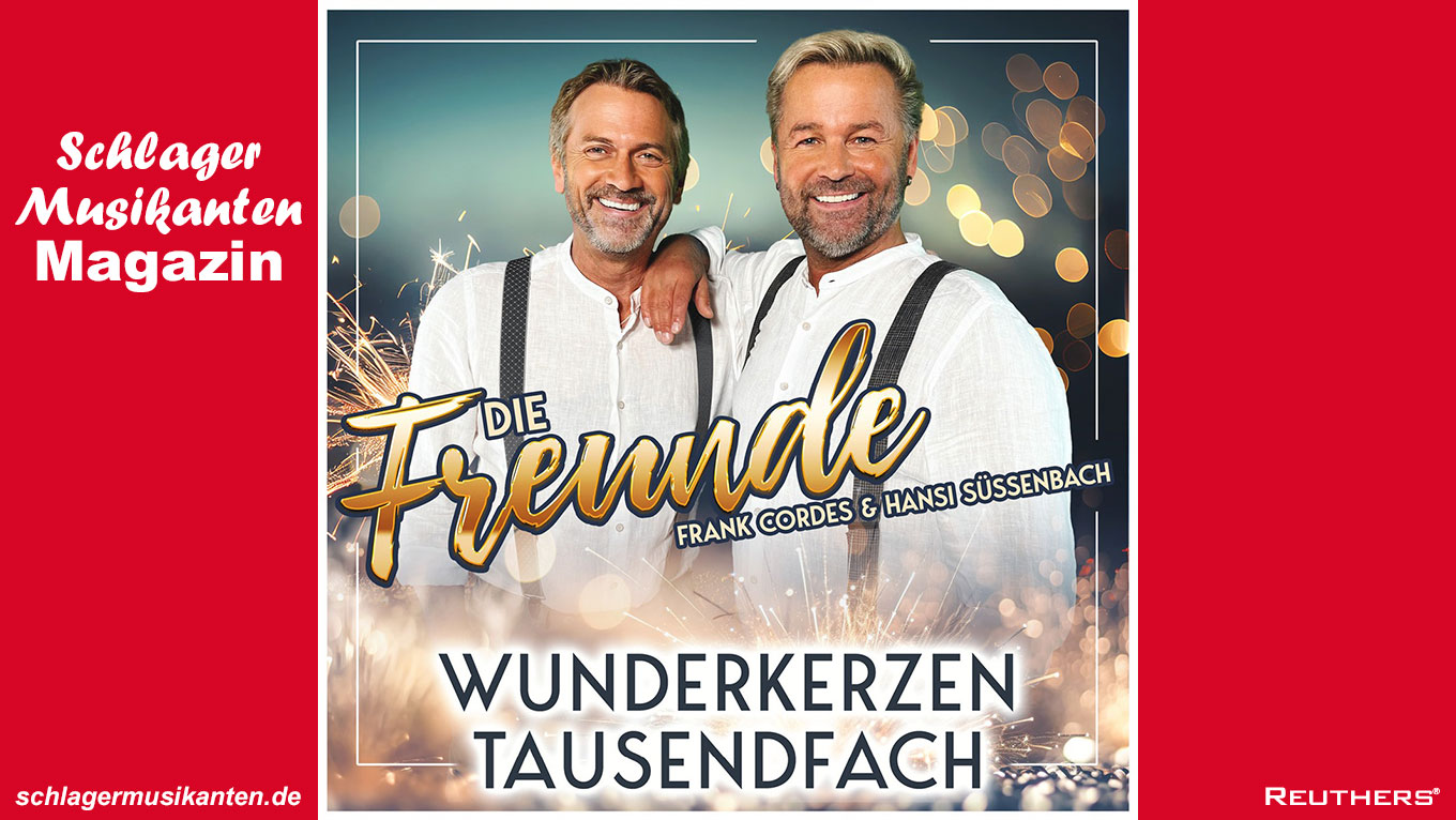 Die Freunde - Frank Cordes und Hansi Süssenbach - "Wunderkerzen tausendfach"