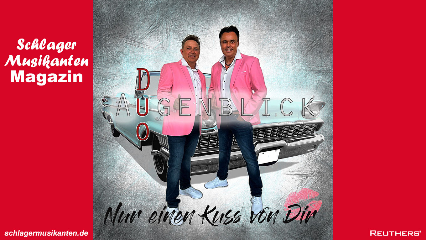 Duo Augenblick - "Nur einen Kuss von Dir"