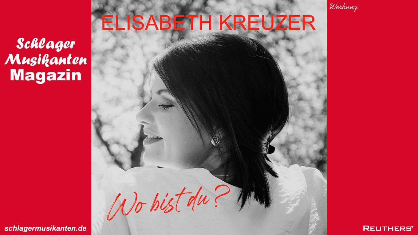 Elisabeth Kreuzer - Emotionale Ballade "Wo bist Du?"