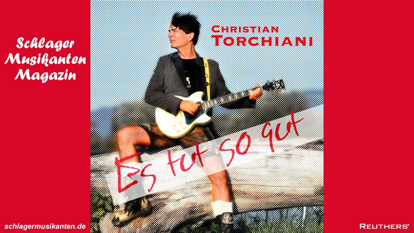 "Es tut so gut" - die fröhliche Botschaft von Christian Torchiani