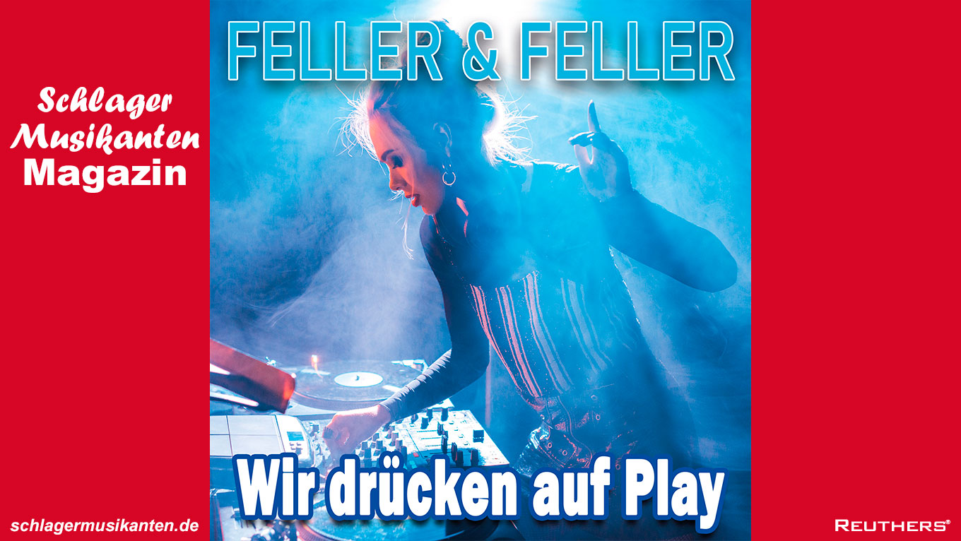 Feller & Feller - "Wir drücken auf Play"