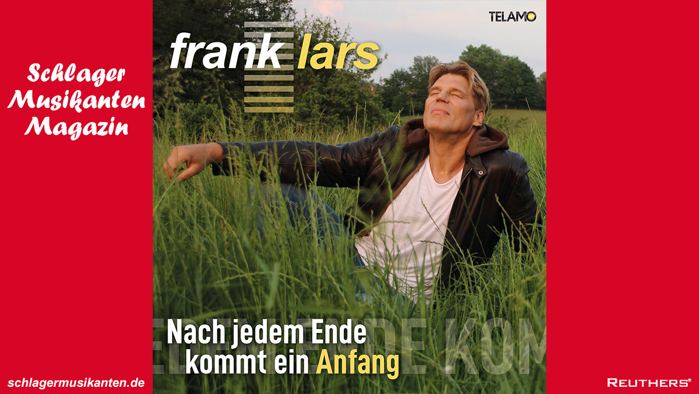 Frank Lars - seine neue Single heißt "Nach jedem Ende kommt ein Anfang"