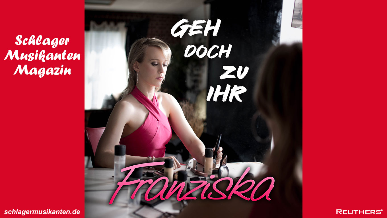 Franziska - "Geh doch zu ihr"