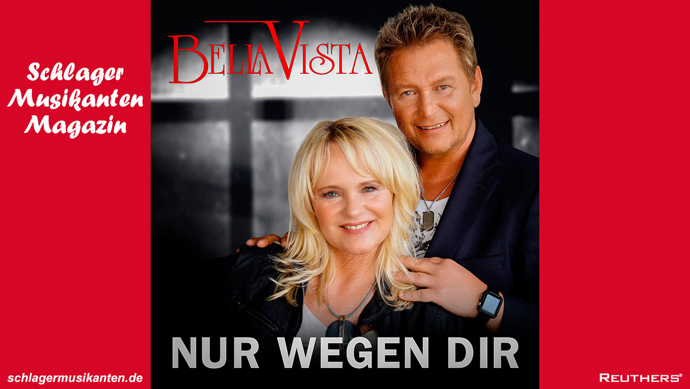 Gute Aussichten für die neue Single "Nur wegen Dir" des Duos Bella Vista
