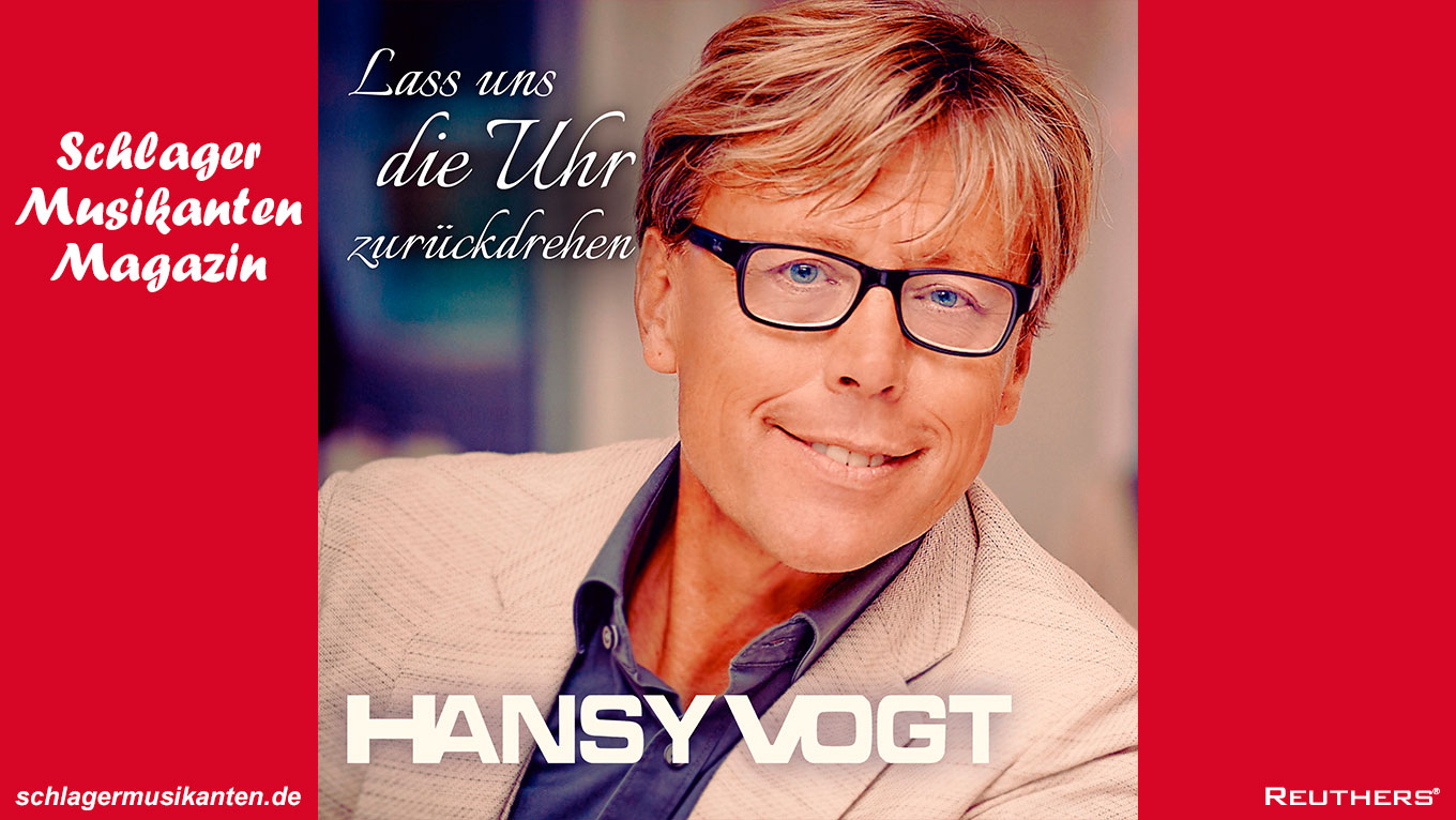 Hansy Vogt mit "Lass uns die Uhr zurückdrehen" weiter erfolgreich