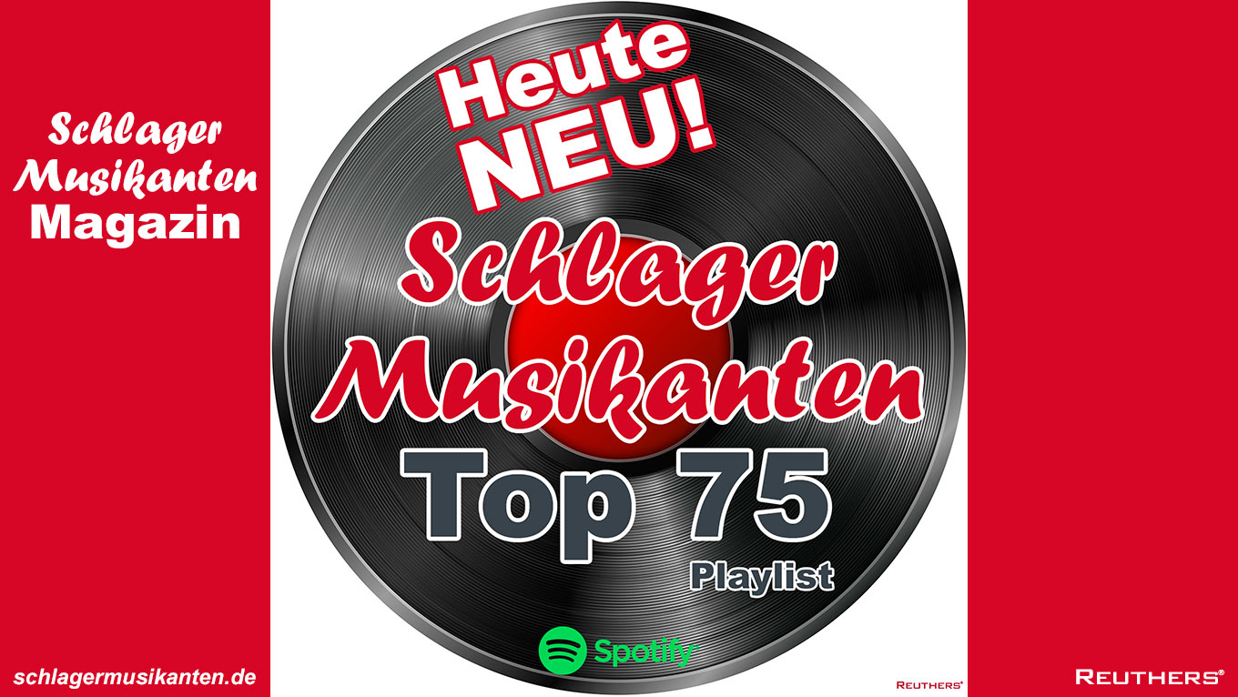 Heute Neu: Die "Top 75 Playlist" auf Spotify und die "Schlager Zugaben" auf Radio Schlager Musikanten