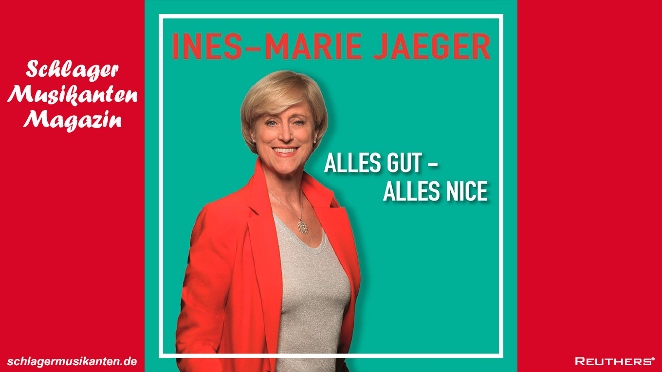 Ines-Marie Jaeger veröffentlicht ihre dritte Single "Alles Gut - Alles Nice"