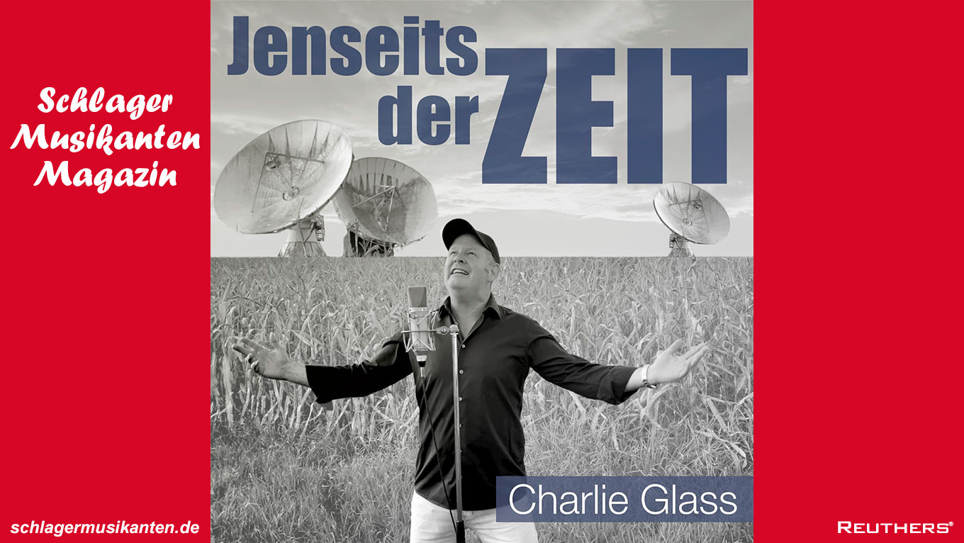"Jenseits der Zeit" ist die neue Single von Charlie Glass