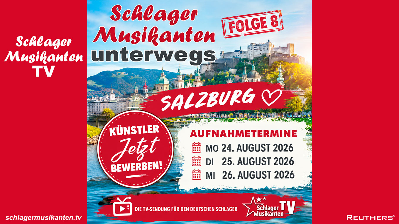 Jetzt bewerben: Schlager Musikanten unterwegs - Folge 8 aus Salzburg