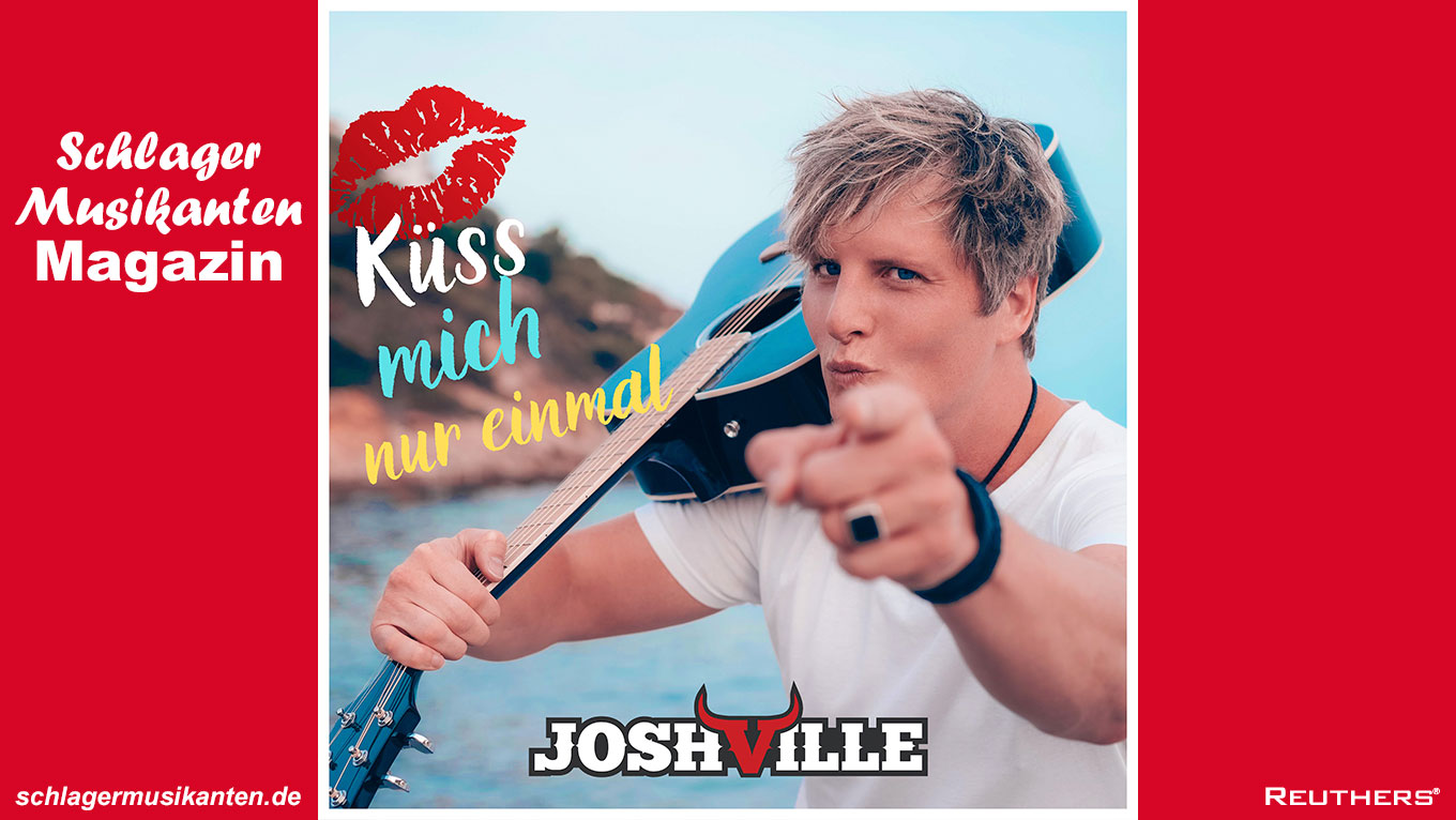 Joshville - "Küss mich nur einmal"