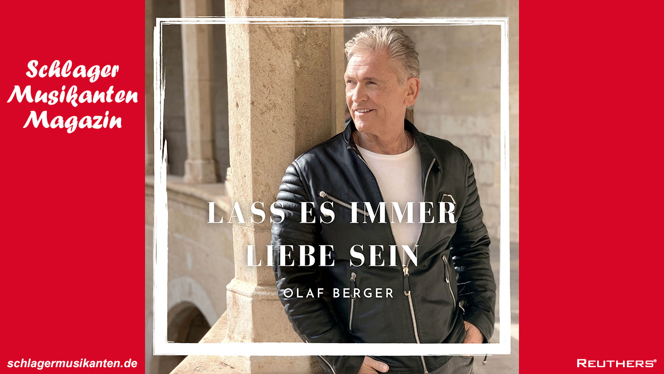 "Lass es immer Liebe sein" - so heißt die neue Single von Olaf Berger