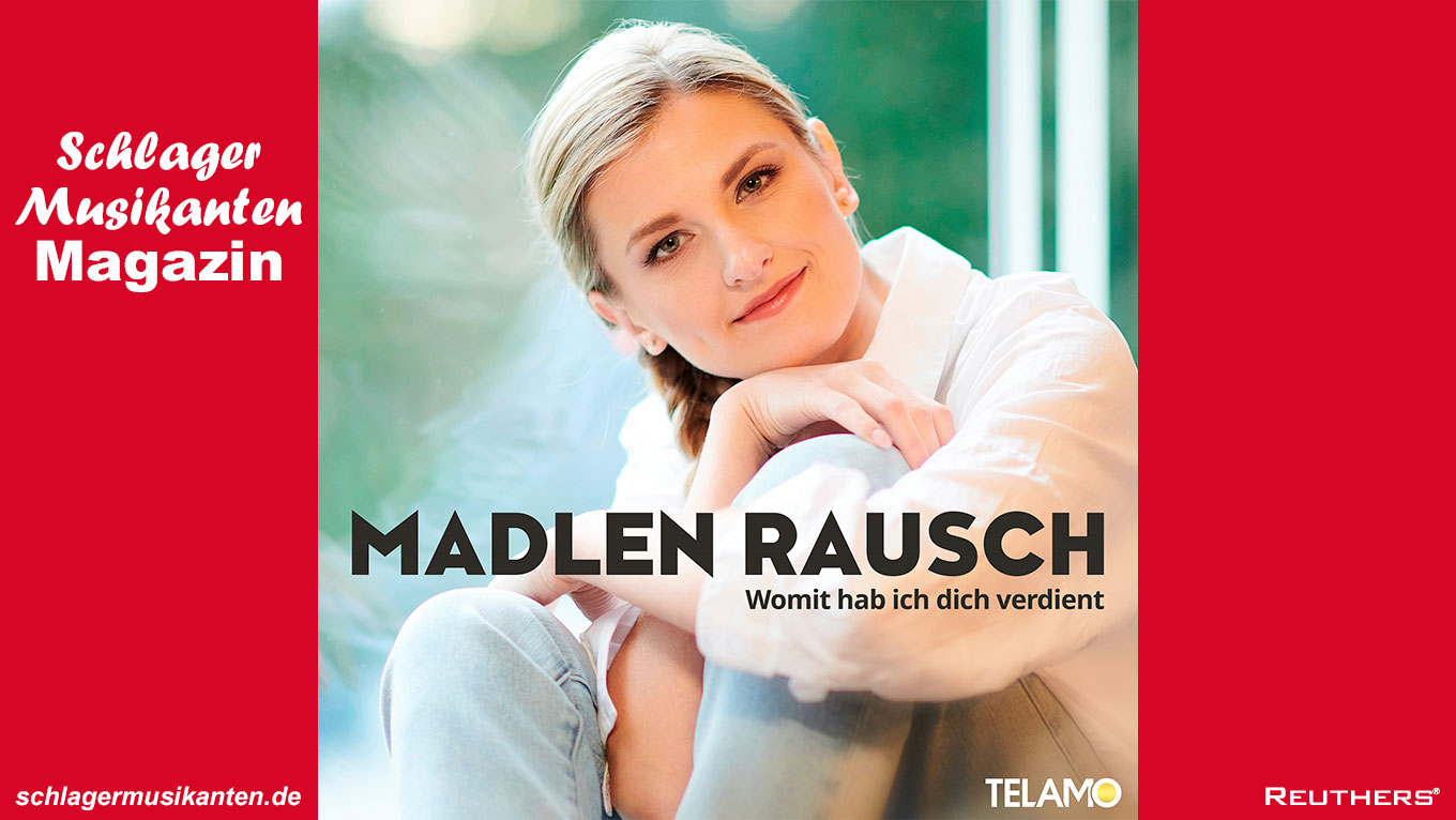 Madlen Rausch - "Womit hab ich Dich verdient"