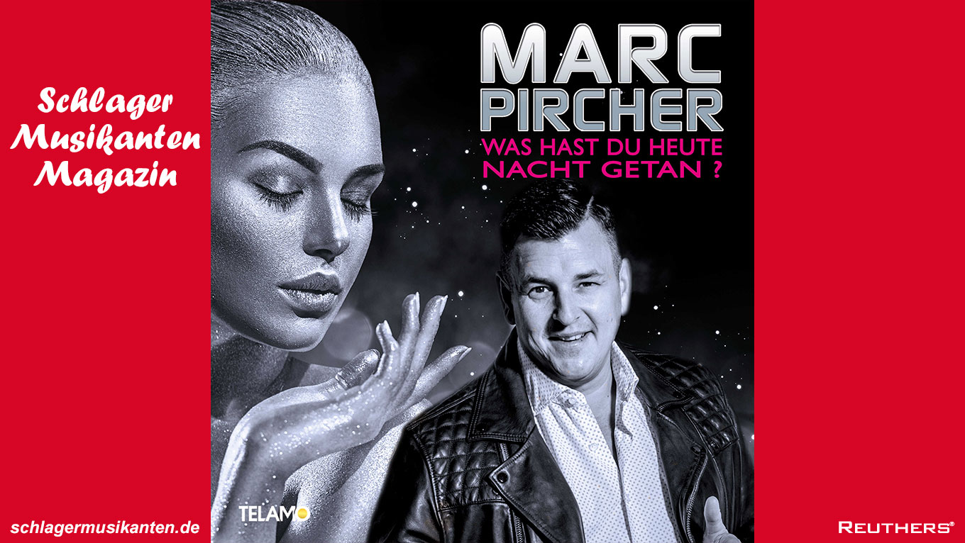 Marc Pircher startet mit seiner neuen Single "Was hast du heute Nacht getan" ins Jubiläumsjahr
