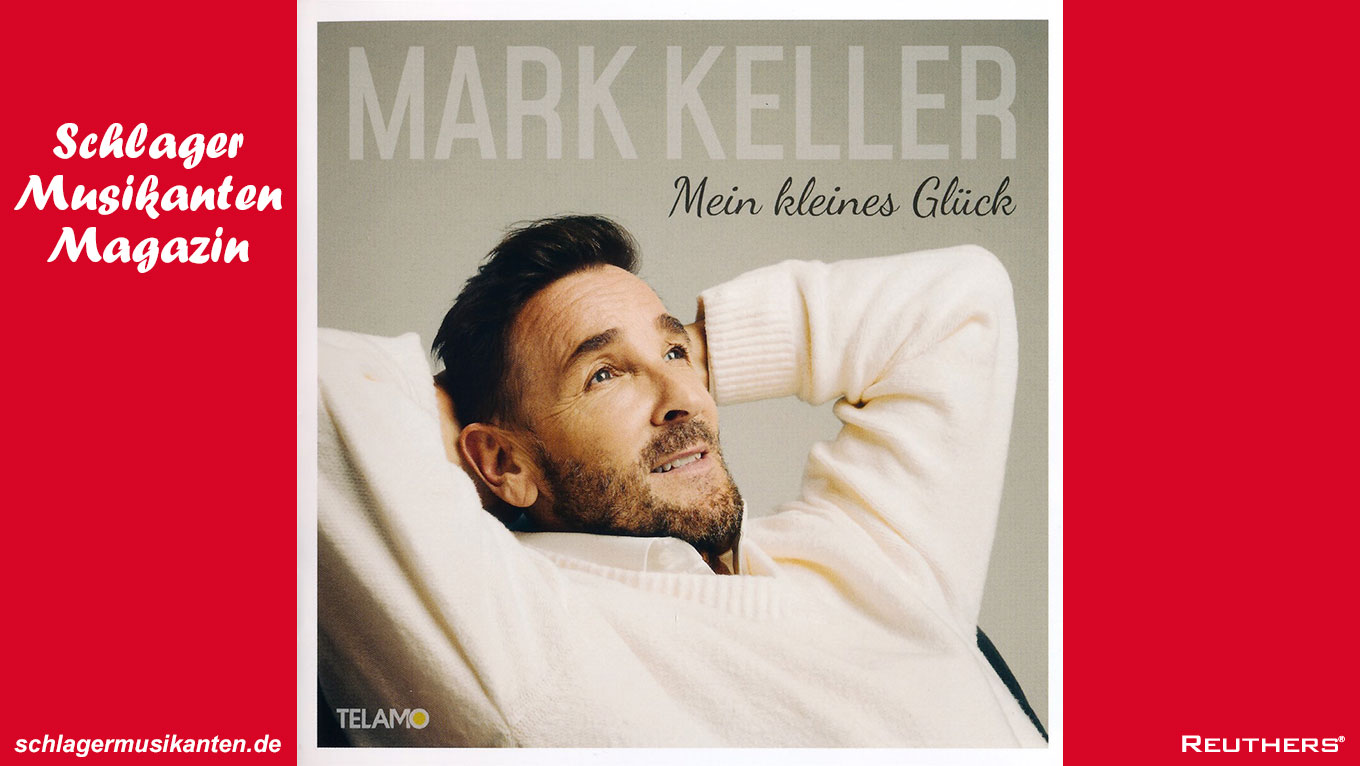 Mark Keller - Album "Mein kleines Glück"