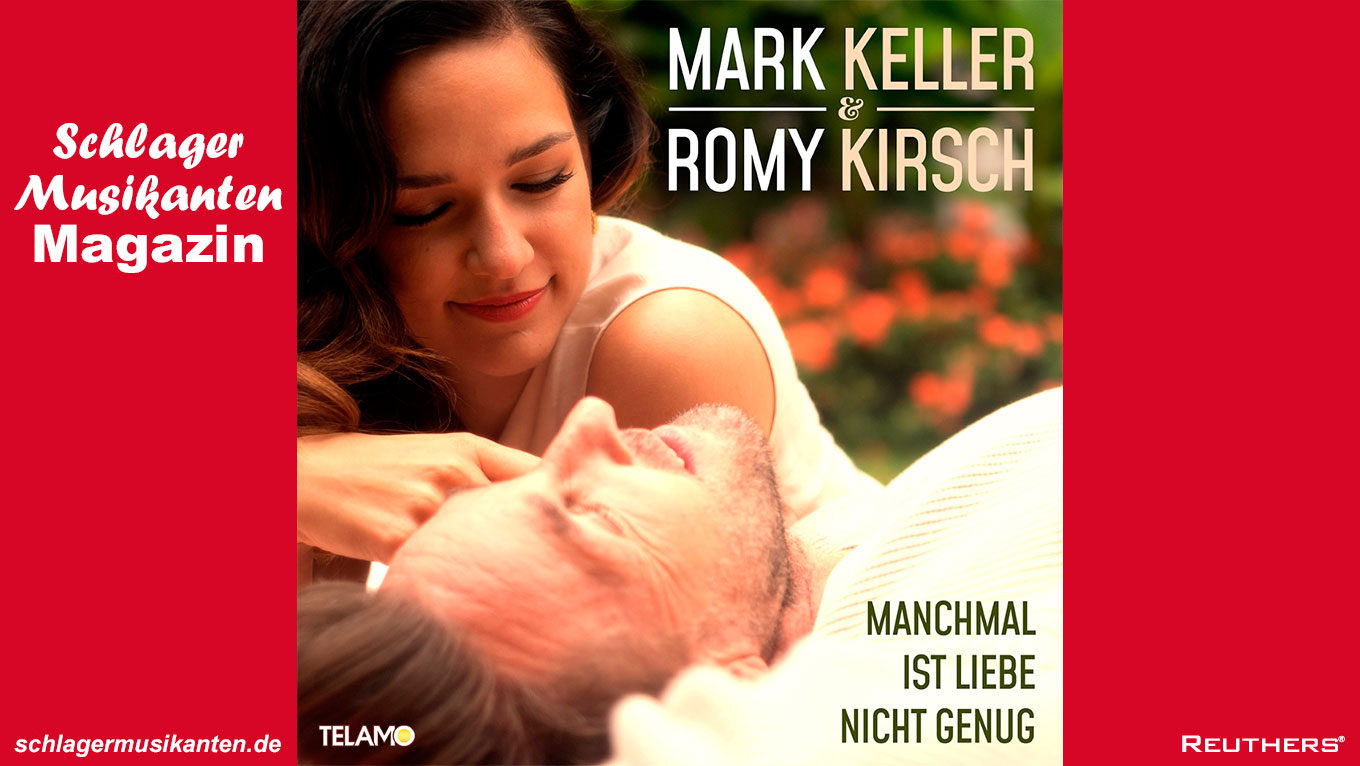 Mark Keller & Romy Kirsch - "Manchmal ist Liebe nicht genug"