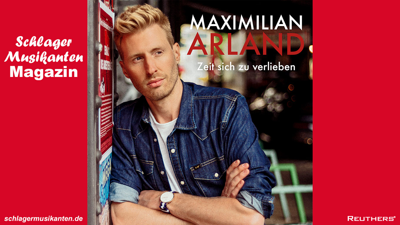 Maximilian Arland - "Zeit sich zu verlieben"