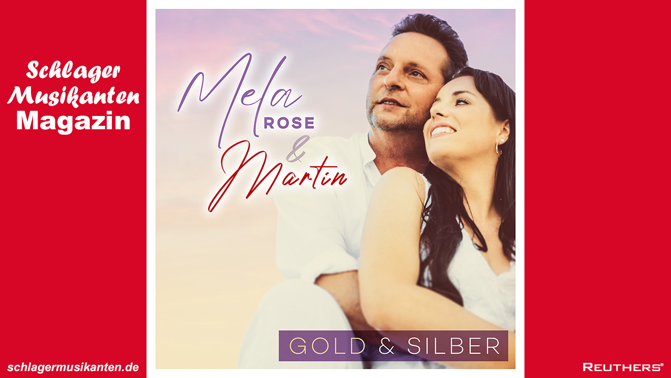 Mela Rose & Martin - "Gold und Silber"