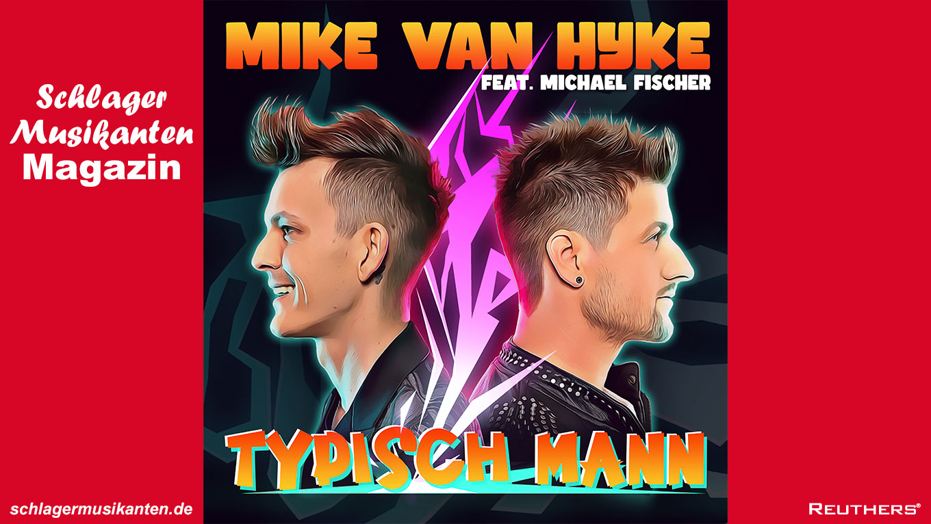 Mike van Hyke feat. Michael Fischer - "Typisch Mann"