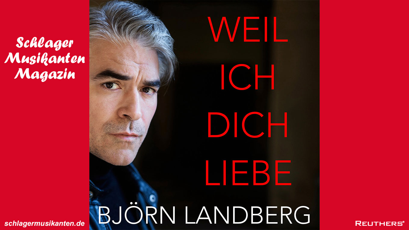Neue Single von Björn Landberg: "Weil ich Dich liebe"