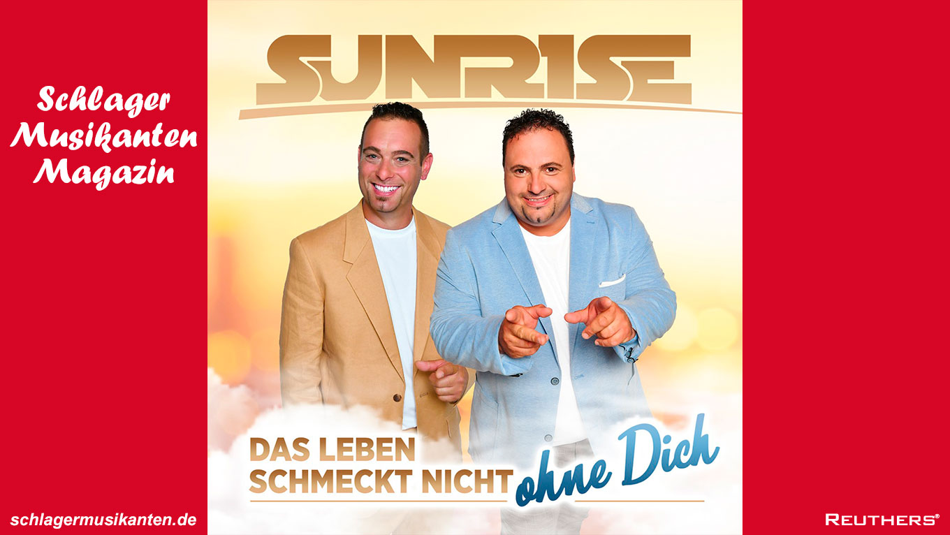 Neue Single von Sunrise: "Das Leben schmeckt nicht ohne Dich"