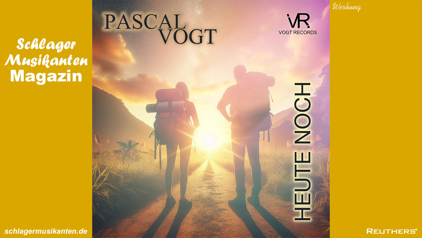 Pascal Vogt veröffentlicht neue Popschlager-Single "Heute noch"