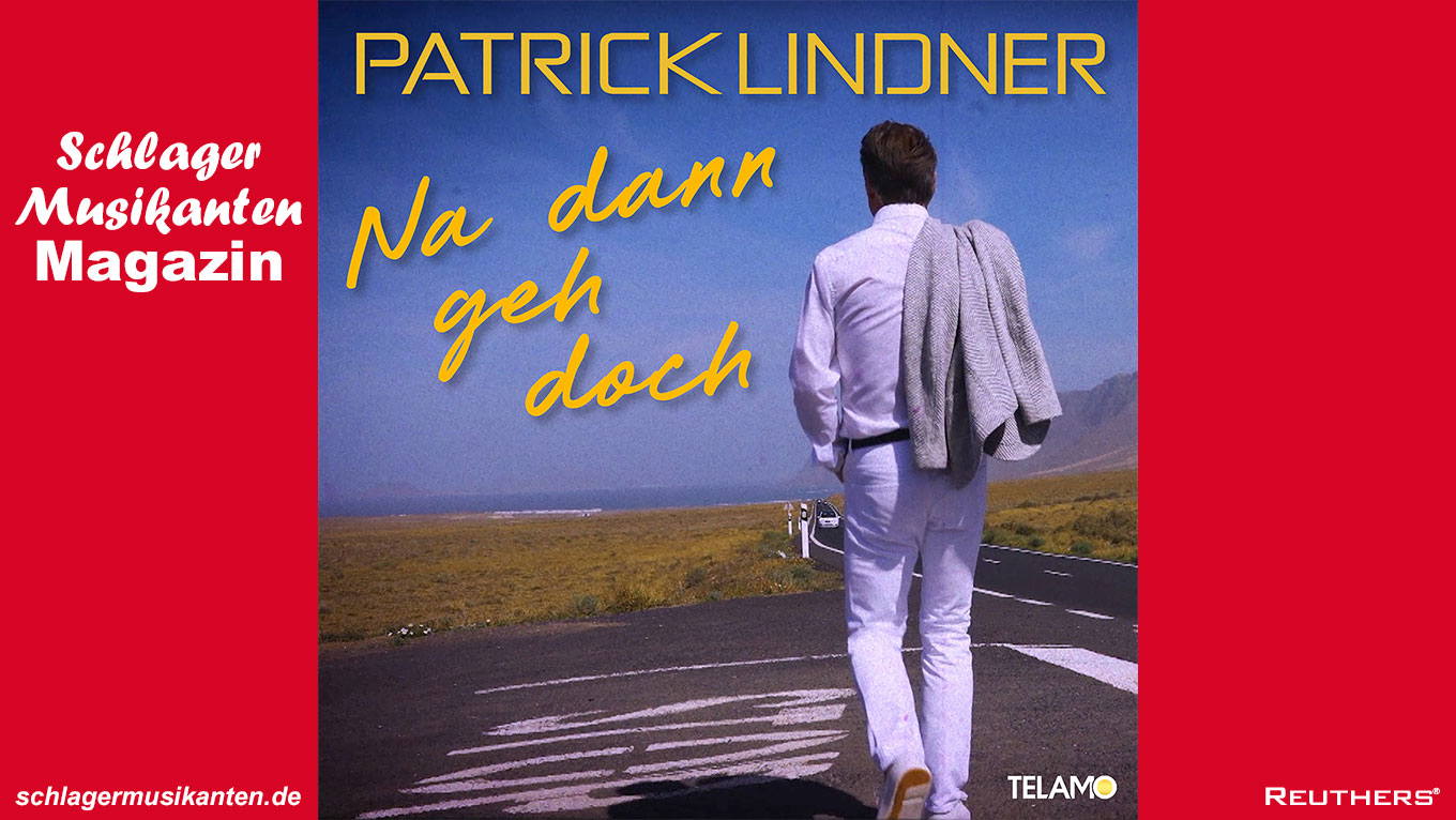 Patrick Lindner - "Na dann geh doch"