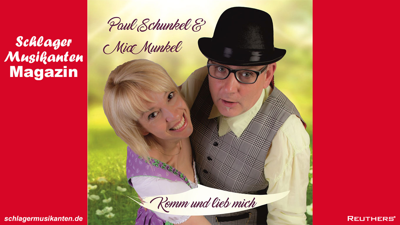 Paul Schunkel & Mia Munkel - "Komm und lieb mich"
