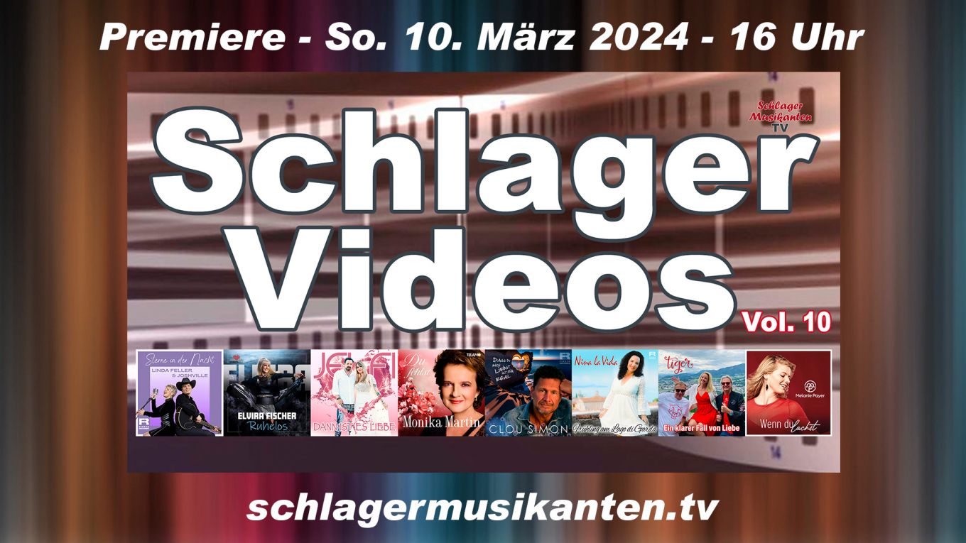 Premiere "Schlager Videos" Vol. 10 exklusiv im Schlager Musikanten TV