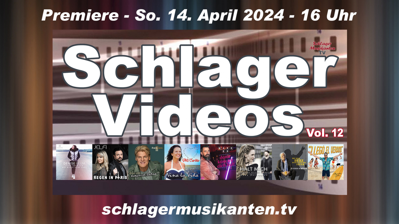 Premiere "Schlager Videos" Vol. 12 exklusiv im Schlager Musikanten TV