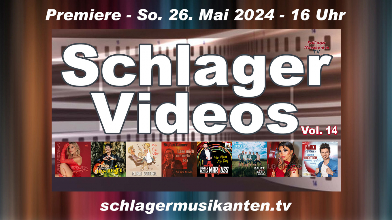 Premiere "Schlager Videos" Vol. 14 exklusiv im Schlager Musikanten TV