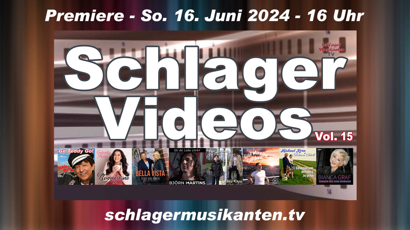 Premiere "Schlager Videos" Vol. 15 exklusiv im Schlager Musikanten TV