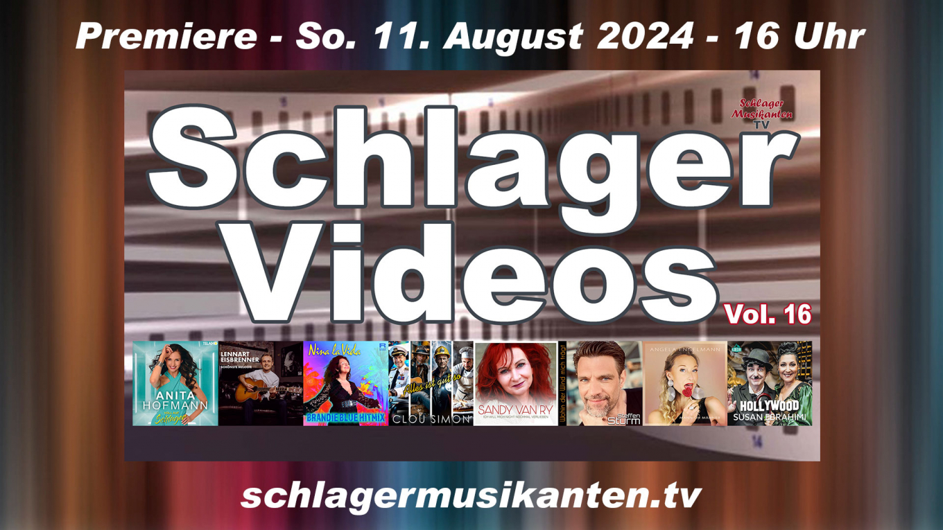 Premiere "Schlager Videos" Vol. 16 exklusiv im Schlager Musikanten TV